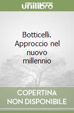 Botticelli. Approccio nel nuovo millennio libro