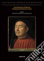 Around Antonello da Messina. Reintegrating quattrocento culture. Ediz. italiana, inglese, francese e tedesca libro