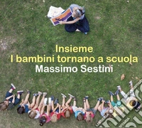 Insieme. I bambini tornano a scuola libro