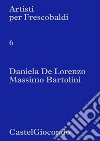 Artisti per Frescobaldi. CastelGiocondo. Daniela De Lorenzo, Massimo Bartolini libro di Pratesi L. (cur.)