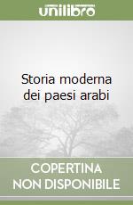 Storia moderna dei paesi arabi libro