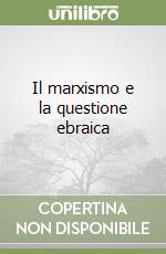 Il marxismo e la questione ebraica libro