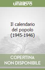 Il calendario del popolo (1945-1946) libro