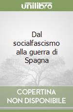 Dal socialfascismo alla guerra di Spagna libro