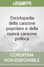 Enciclopedia della canzone popolare e della nuova canzone politica