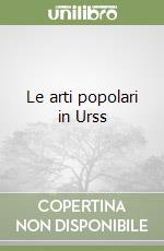 Le arti popolari in Urss