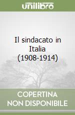 Il sindacato in Italia (1908-1914)