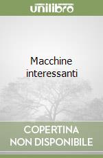 Macchine interessanti libro