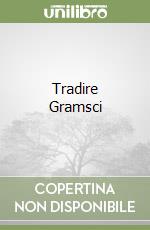 Tradire Gramsci
