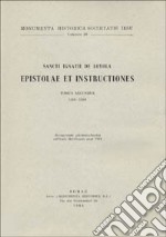 Monumenta historica Societatis Iesu. Vol. 26: Sancti Ignatii de Loyola Societatis Iesu fundatoris. Epistolae et Instructiones (2) libro