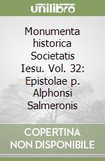 Monumenta historica Societatis Iesu. Vol. 32: Epistolae p. Alphonsi Salmeronis (2) libro