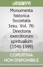 Monumenta historica Societatis Iesu. Vol. 76: Directoria exercitiorum spiritualium (1540-1599) libro