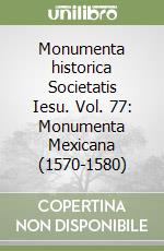 Monumenta historica Societatis Iesu. Vol. 77: Monumenta Mexicana (1570-1580) libro