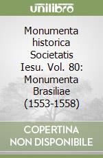 Monumenta historica Societatis Iesu. Vol. 80: Monumenta Brasiliae (1553-1558) libro