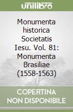 Monumenta historica Societatis Iesu. Vol. 81: Monumenta Brasiliae (1558-1563) libro