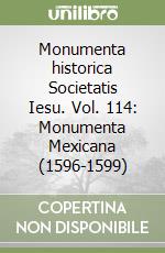 Monumenta historica Societatis Iesu. Vol. 114: Monumenta Mexicana (1596-1599) libro