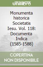 Monumenta historica Societatis Iesu. Vol. 118: Documenta Indica (1585-1588) libro
