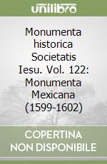 Monumenta historica Societatis Iesu. Vol. 122: Monumenta Mexicana (1599-1602) libro