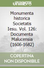 Monumenta historica Societatis Iesu. Vol. 126: Documenta Malucensia (1606-1682) libro