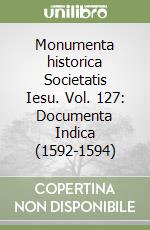 Monumenta historica Societatis Iesu. Vol. 127: Documenta Indica (1592-1594) libro