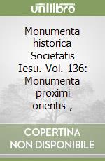 Monumenta historica Societatis Iesu. Vol. 136: Monumenta proximi orientis (1), libro