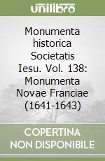 Monumenta historica Societatis Iesu. Vol. 138: Monumenta Novae Franciae (1641-1643) libro