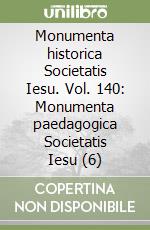 Monumenta historica Societatis Iesu. Vol. 140: Monumenta paedagogica Societatis Iesu (6) libro