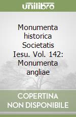 Monumenta historica Societatis Iesu. Vol. 142: Monumenta angliae (1)