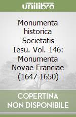 Monumenta historica Societatis Iesu. Vol. 146: Monumenta Novae Franciae (1647-1650) libro