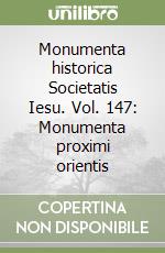 Monumenta historica Societatis Iesu. Vol. 147: Monumenta proximi orientis (3) libro