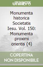 Monumenta historica Societatis Iesu. Vol. 150: Monumenta proximi orientis (4)