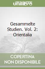 Gesammelte Studien. Vol. 2: Orientalia libro