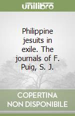 Philippine jesuits in exile. The journals of F. Puig, S. J. libro