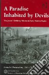 A Paradise inhabited by devils. The jesuits' civilizing mission in early modern Naples libro