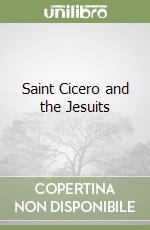 Saint Cicero and the Jesuits libro