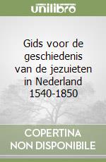 Gids voor de geschiedenis van de jezuieten in Nederland 1540-1850 libro