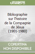 Bibliographie sur l'histoire de la Compagnie de Jésus (1901-1980) (2) libro