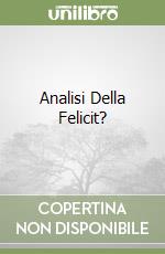 Analisi Della Felicit? libro