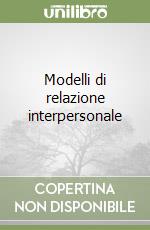 Modelli di relazione interpersonale libro