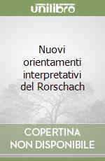 Nuovi orientamenti interpretativi del Rorschach