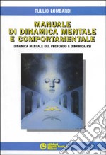 Manuale di dinamica mentale e comportamentale. Dinamica mentale del profondo e dinamica PSI libro