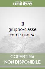 Il gruppo-classe come risorsa libro usato