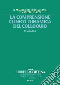 La comprensione clinico-dinamica del colloquio. Una guida libro