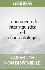 Fondamenti di interlinguistica ed esperantologia libro