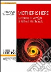 Mother is here. La donna in «Vertigo» di Alfred Hitchcock libro