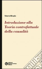 Introduzione alla teoria controfattuale della causalità libro