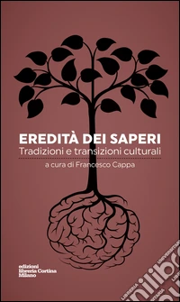 Eredità dei saperi. Tradizioni e transizioni culturali libro