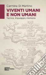 Viventi umani e non umani. Tecnica, linguaggio, memoria libro