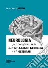 Neurologia per i professionisti dell'area socio-sanitaria e gli osteopati libro