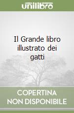 Il Grande libro illustrato dei gatti libro